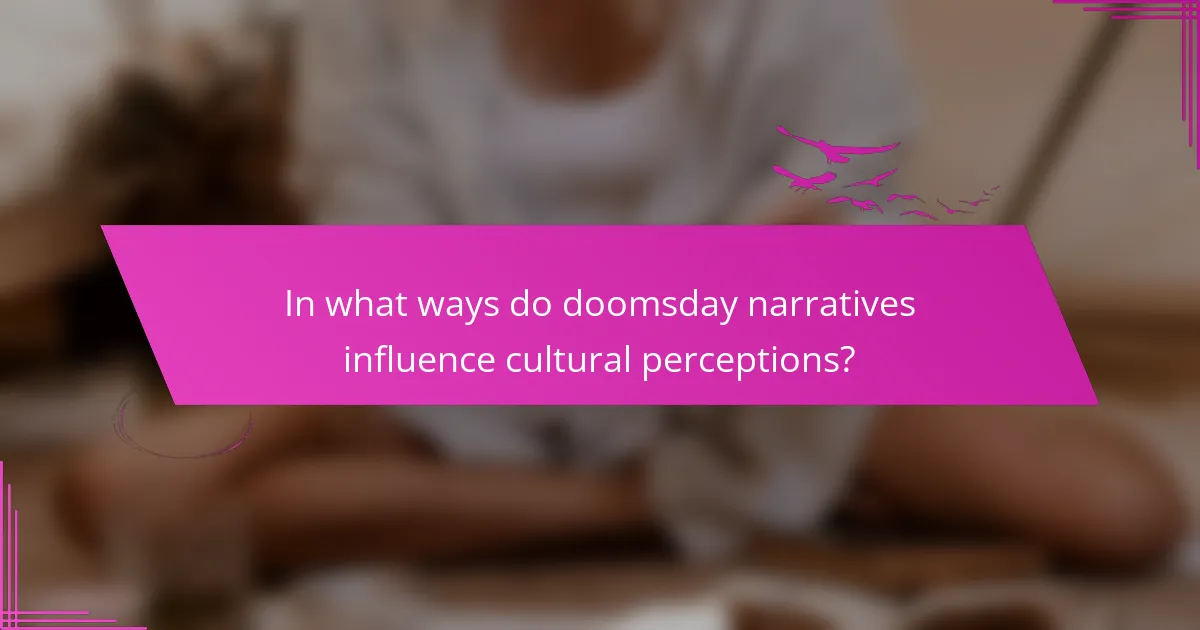 In what ways do doomsday narratives influence cultural perceptions?