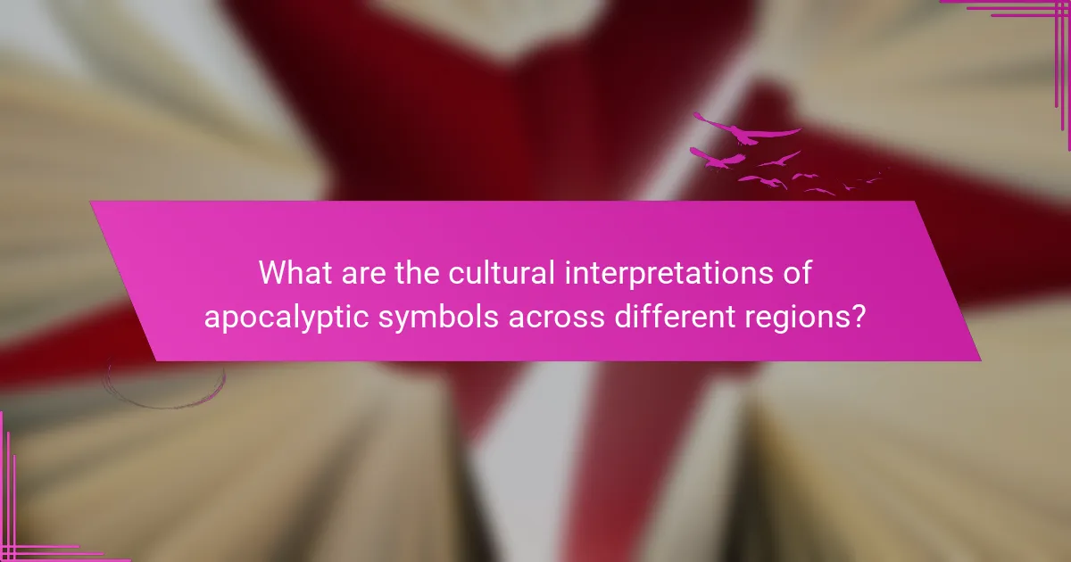 What are the cultural interpretations of apocalyptic symbols across different regions?
