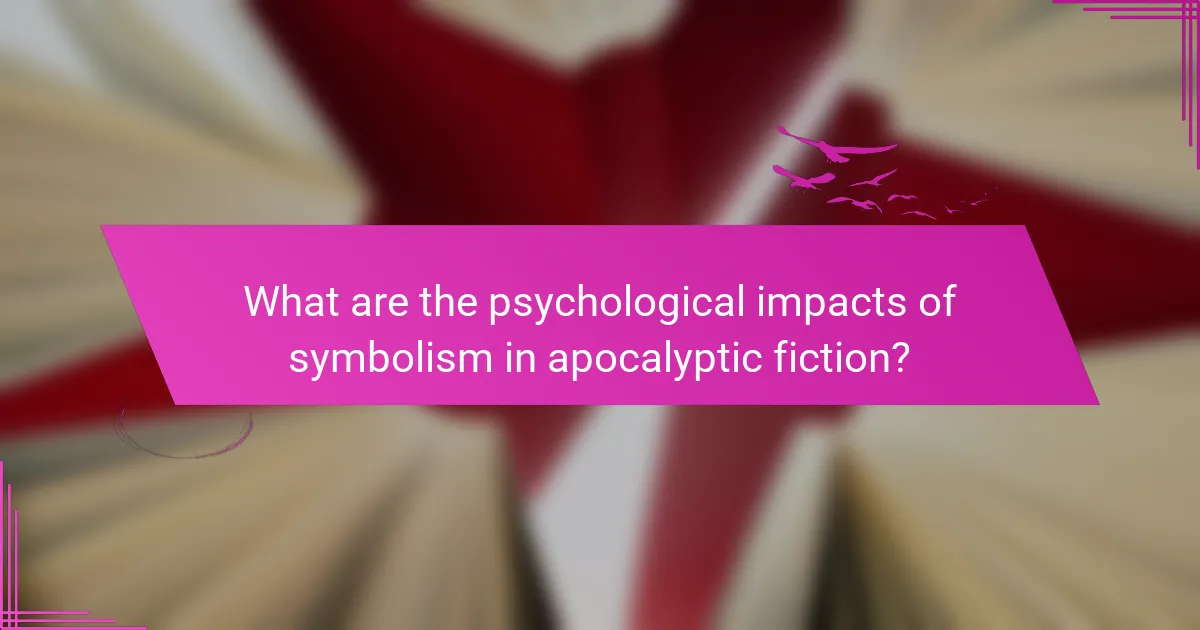 What are the psychological impacts of symbolism in apocalyptic fiction?