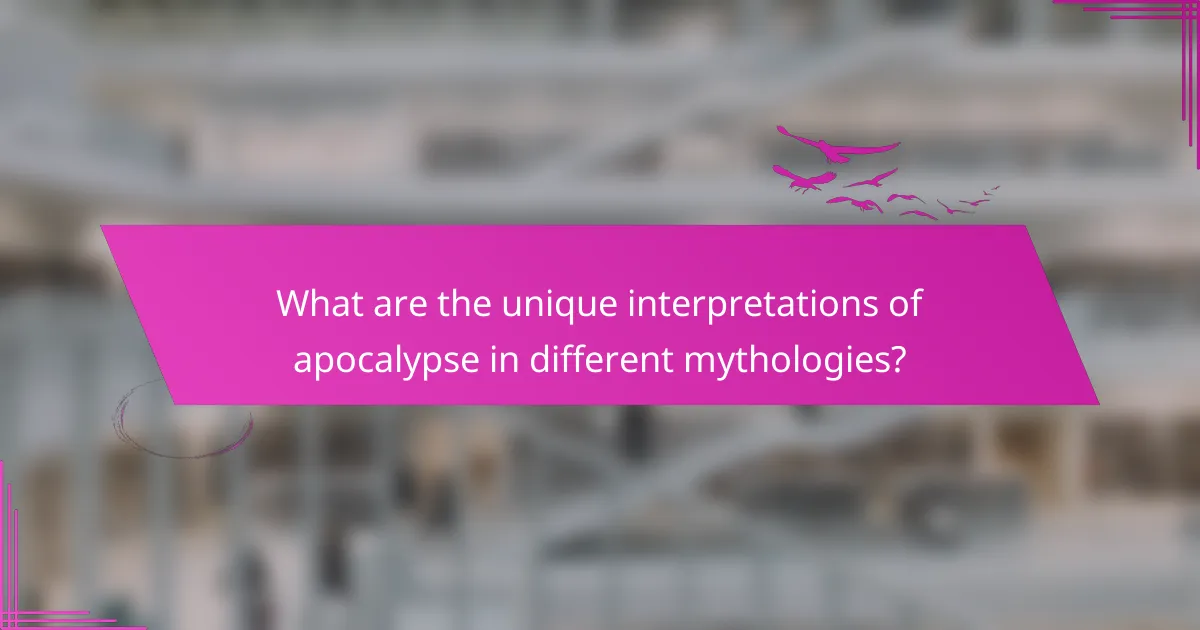 What are the unique interpretations of apocalypse in different mythologies?