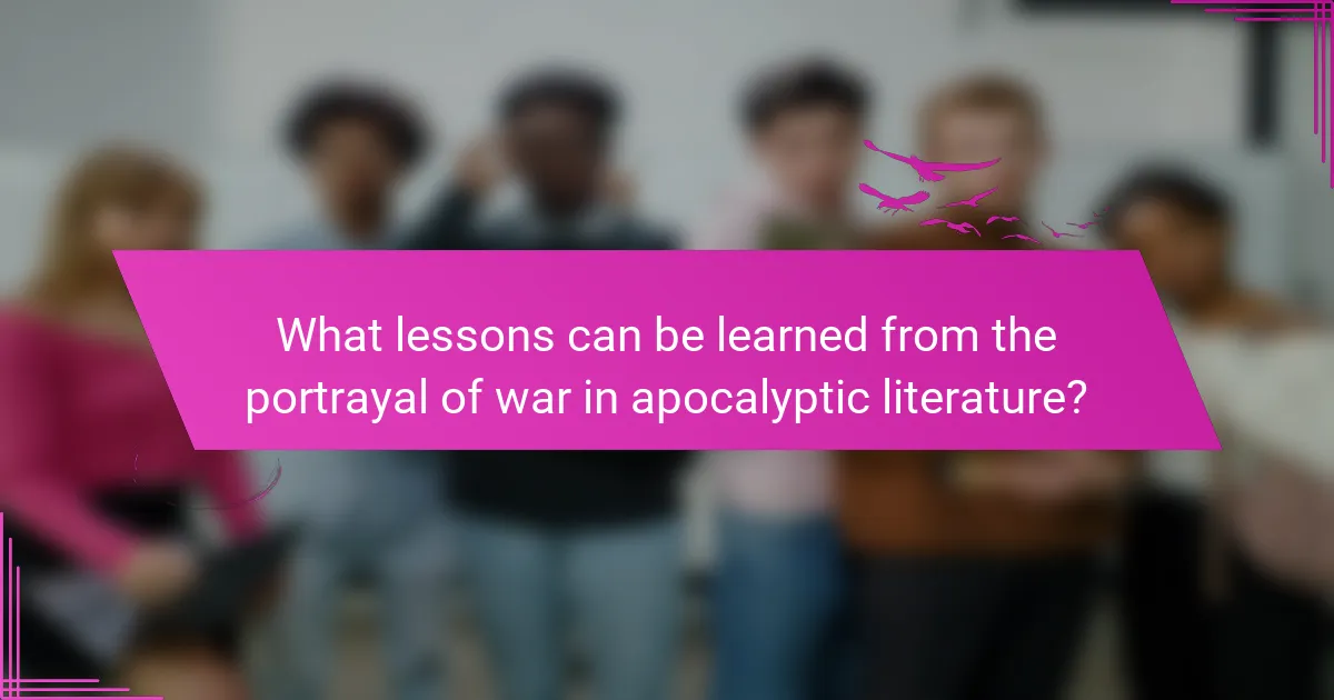 What lessons can be learned from the portrayal of war in apocalyptic literature?